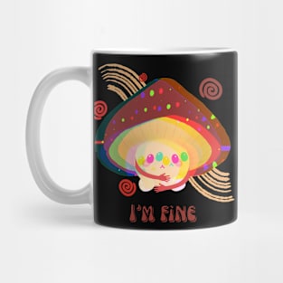 Im fine mushrooms Mug